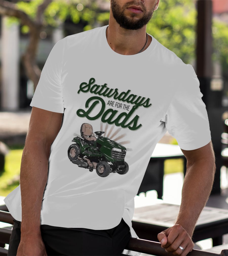 Saturdays Are For The Dads Riding Mower T-Shirt