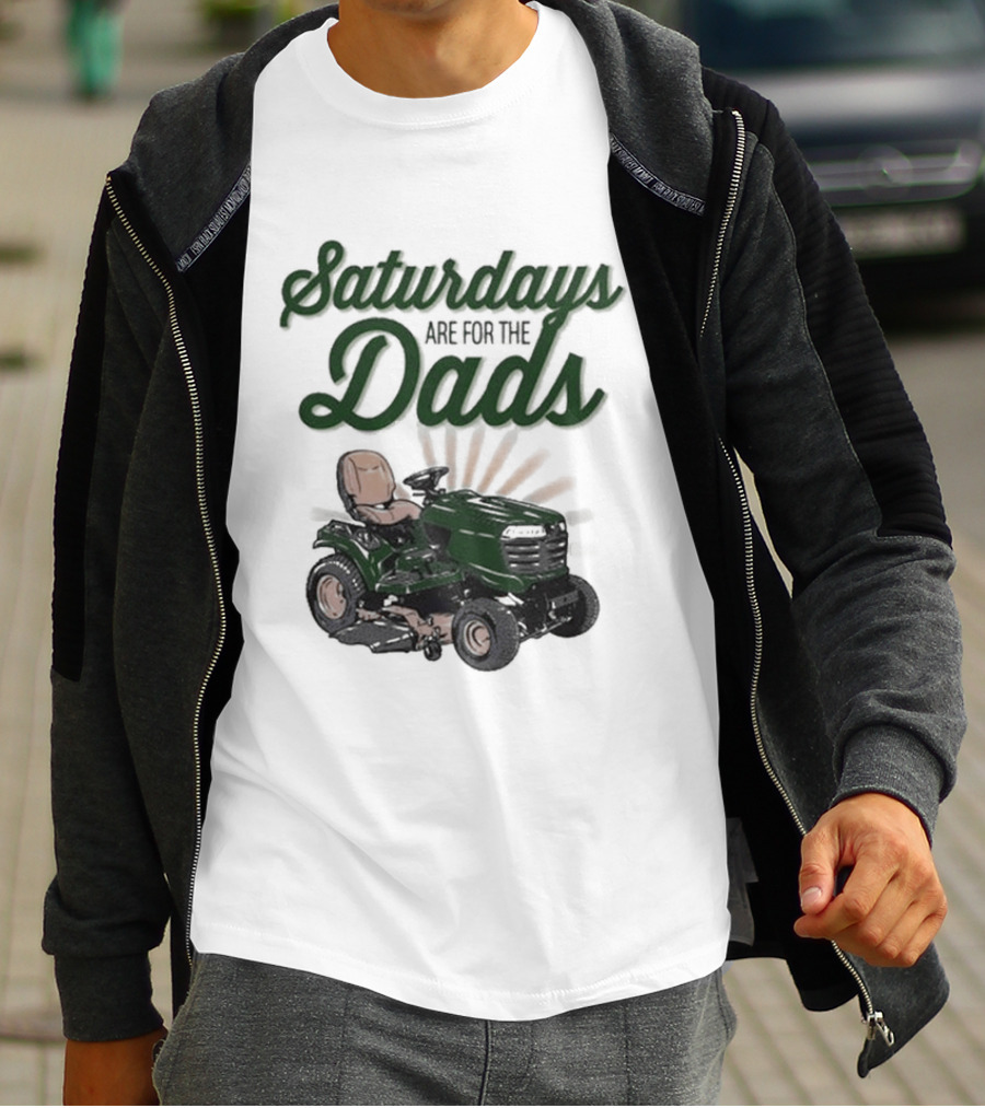 Saturdays Are For The Dads Riding Mower T-Shirt