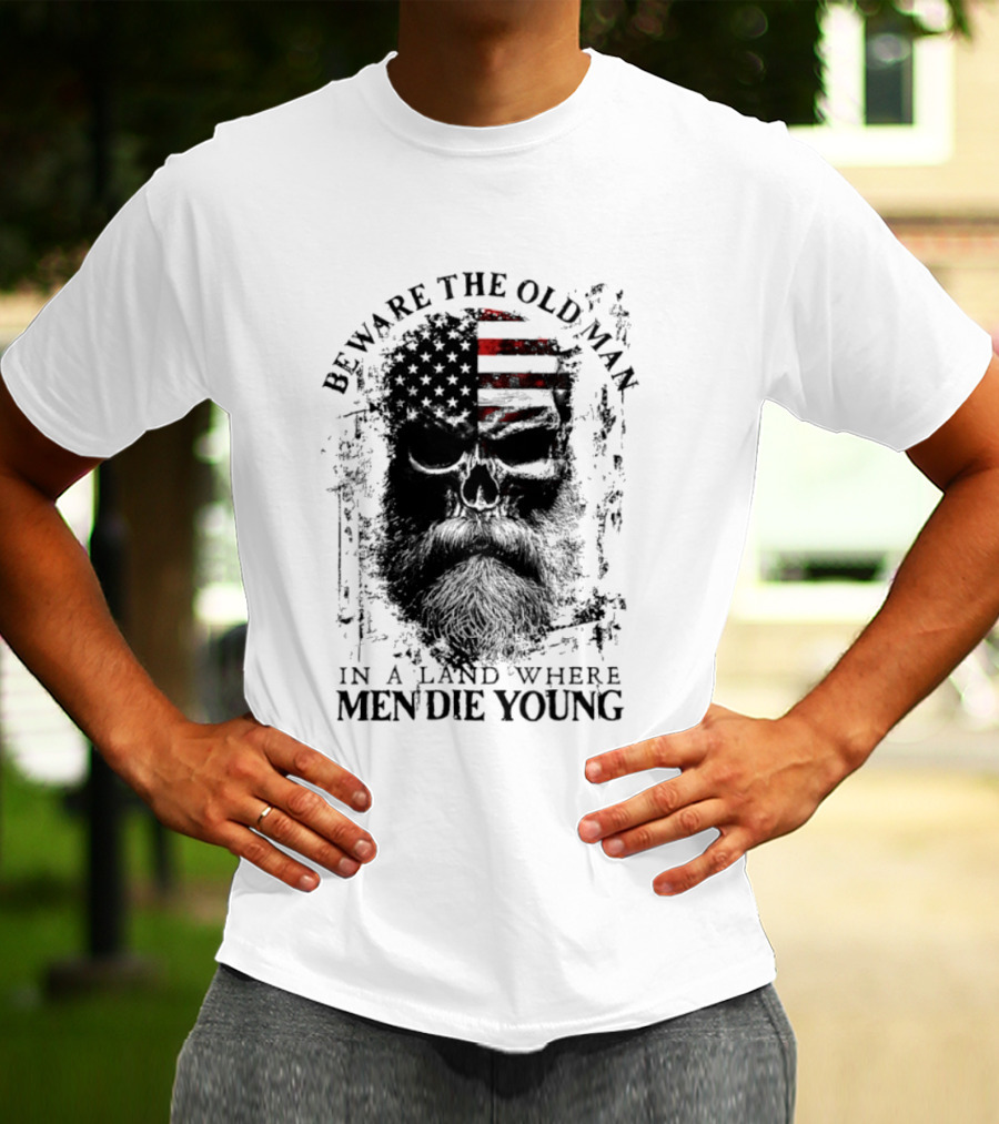 Beware The Old Man American Flag Land Where Men Die Young T-Shirt