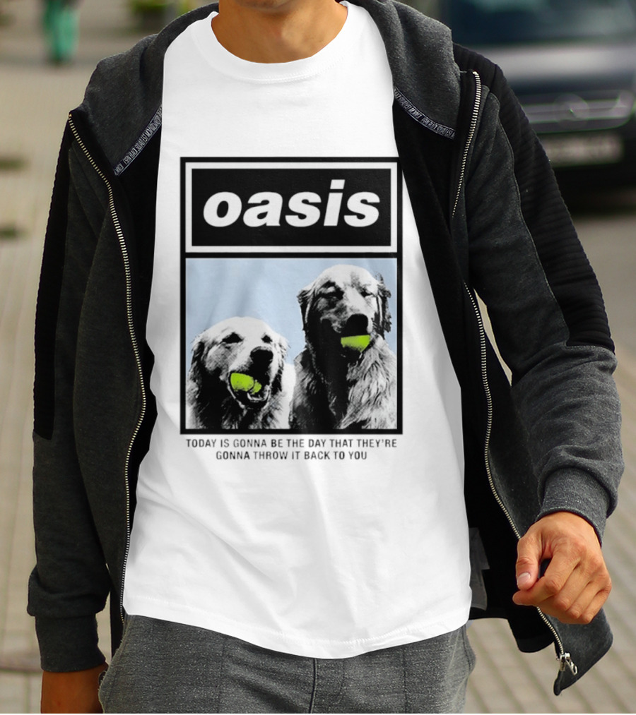 Oasis Dogs With Tennis Balls Today Is Gonna Be The Day That They're Gonna Throw It Back To You T-Shirt
