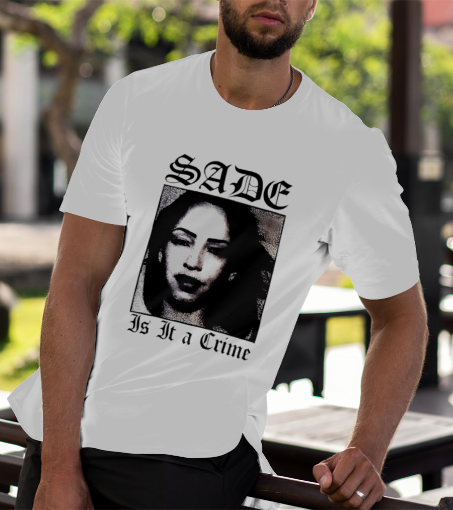 Sade Is It A Crime T-Shirt
