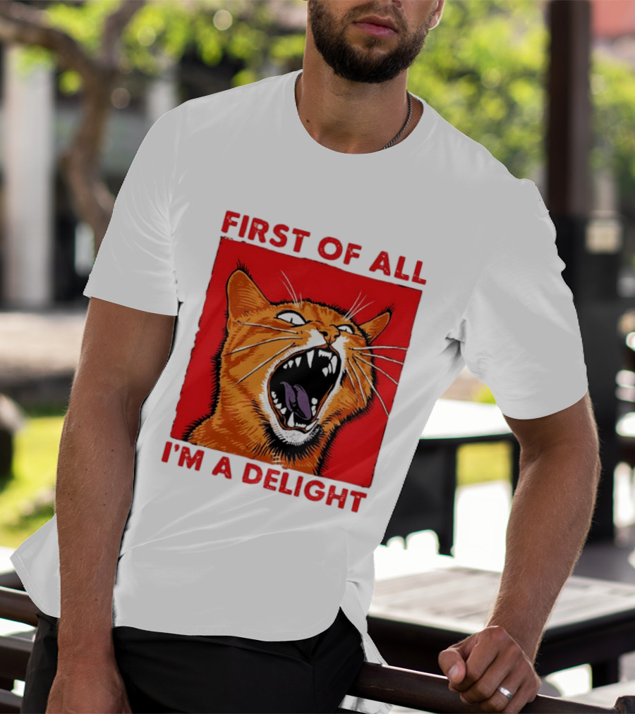 First Of All I'm A Delight Fierce Orange Cat T-Shirt