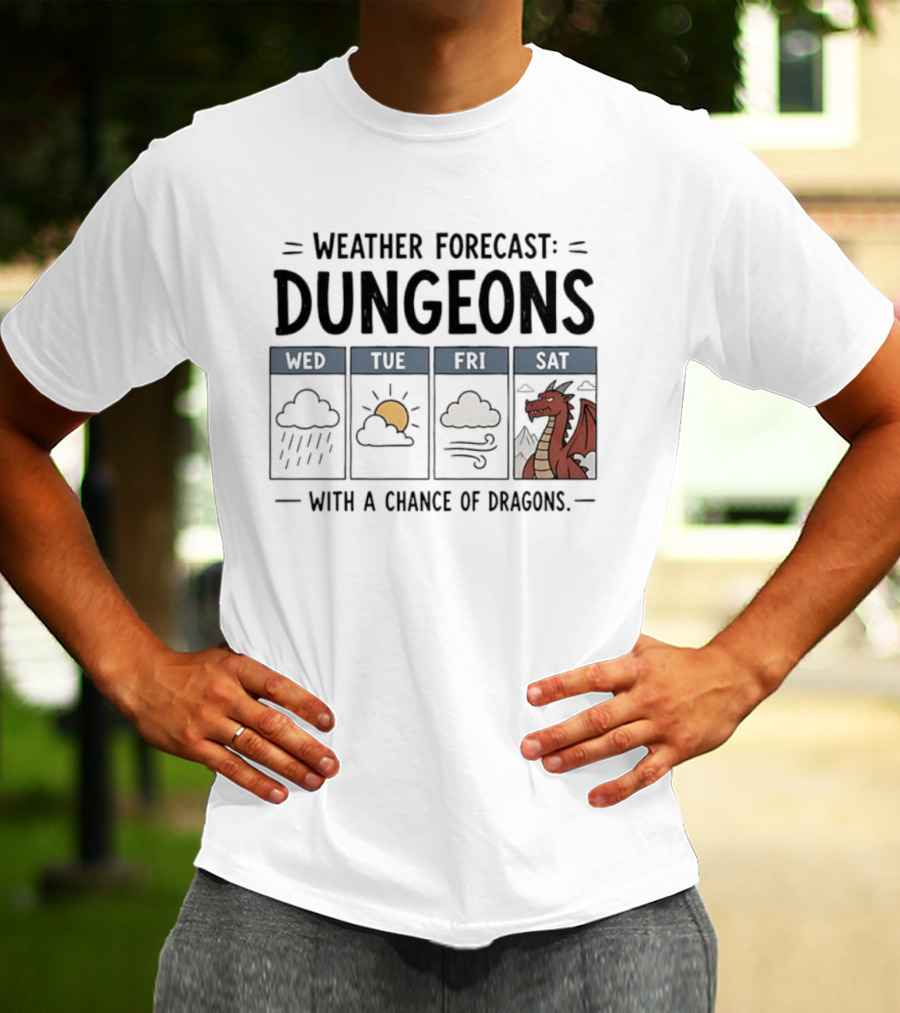 Weather Forecast Dungeons With A Chance Of Dragons Wed Tue Fri Sat T-Shirt