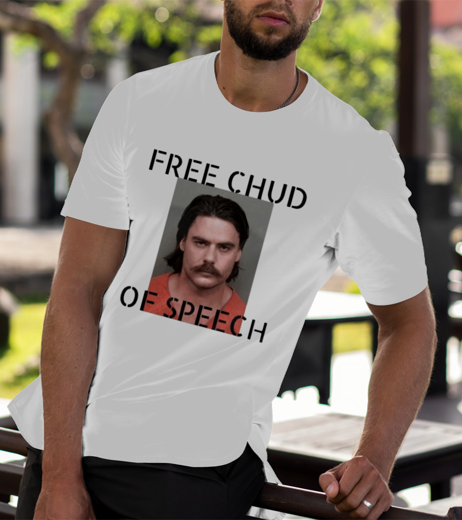 Free Chud Of Speech Shot T-Shirt