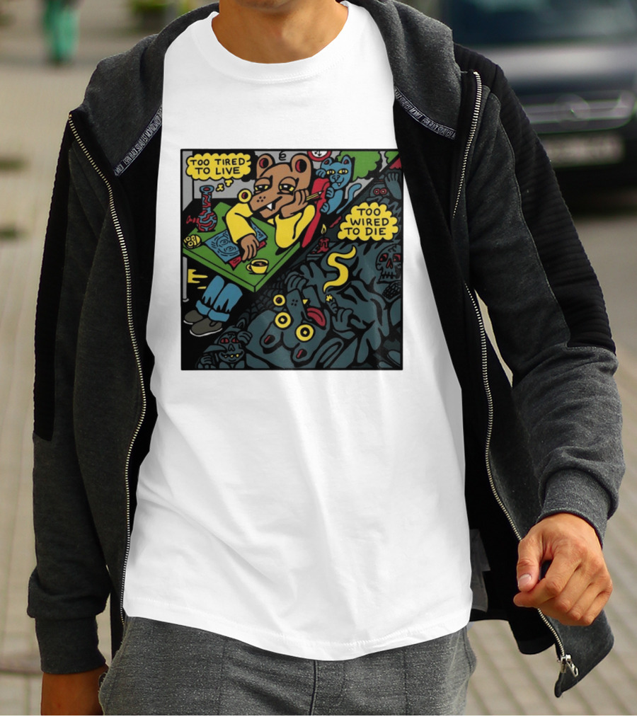 Too Tired To Live Too Wired To Die Killer Acid Bear Character With Coffee And Zombies T-Shirt