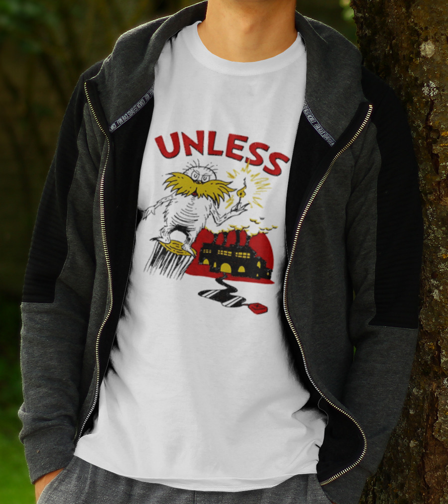Unless Lorax Dr. Seuss Environmental Message Text Factory Iconic Scene T-Shirt