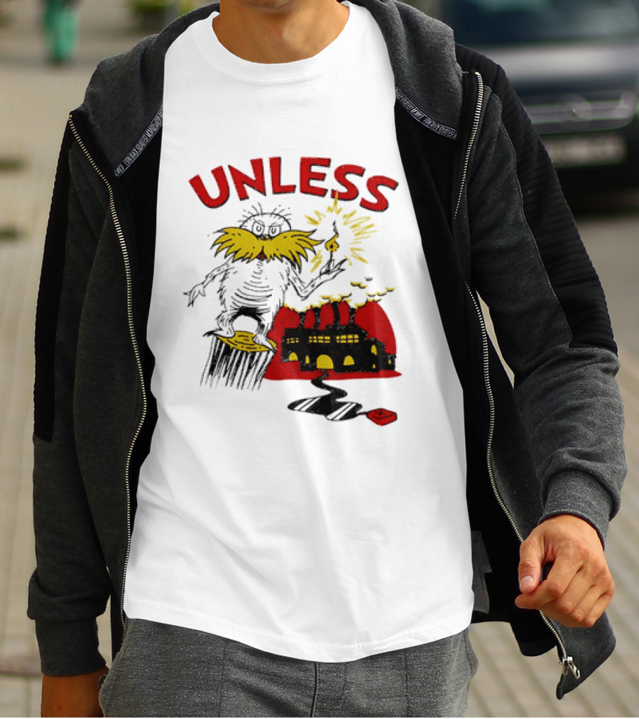 Unless Lorax Dr. Seuss Environmental Message Text Factory Iconic Scene T-Shirt
