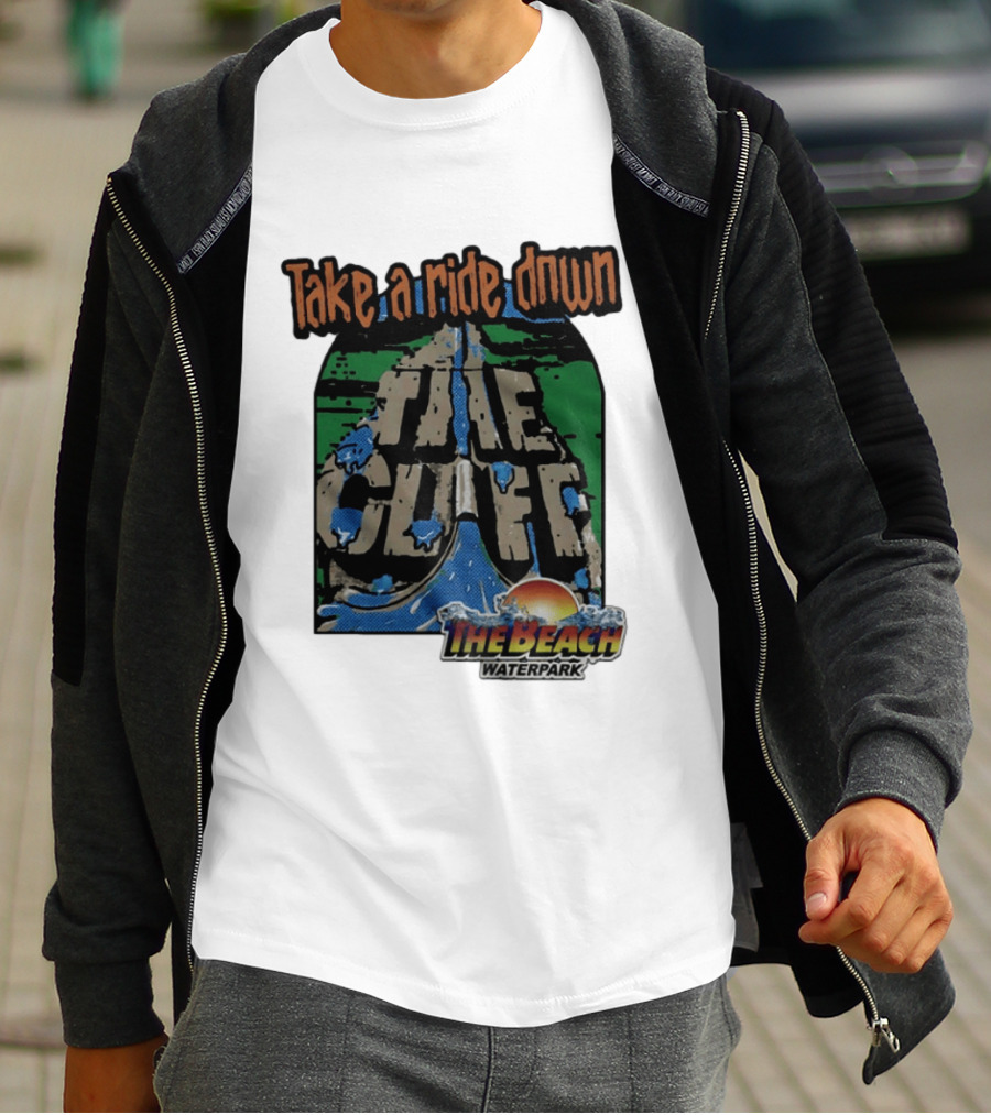 Take A Ride Down The Cliff The Beach Waterpark Experience T-Shirt