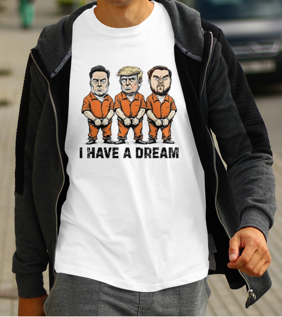 Musk Trump Vance I Have A Dream Meme Orange Prison Jumpsuit Humor T-Shirt