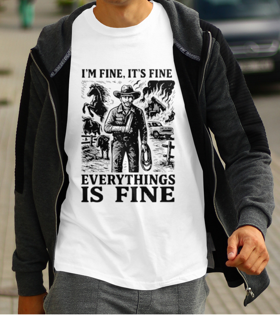 I'm Fine It's Fine Everything Is Fine Cowboy Lasso Burning Barn Horse Scene T-Shirt