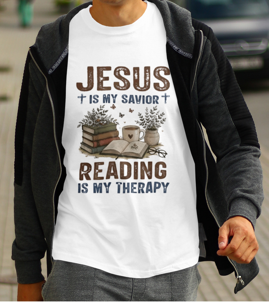 Jesus Is My Savior Book Reading Is My Therapy With Coffee And Plants T-Shirt