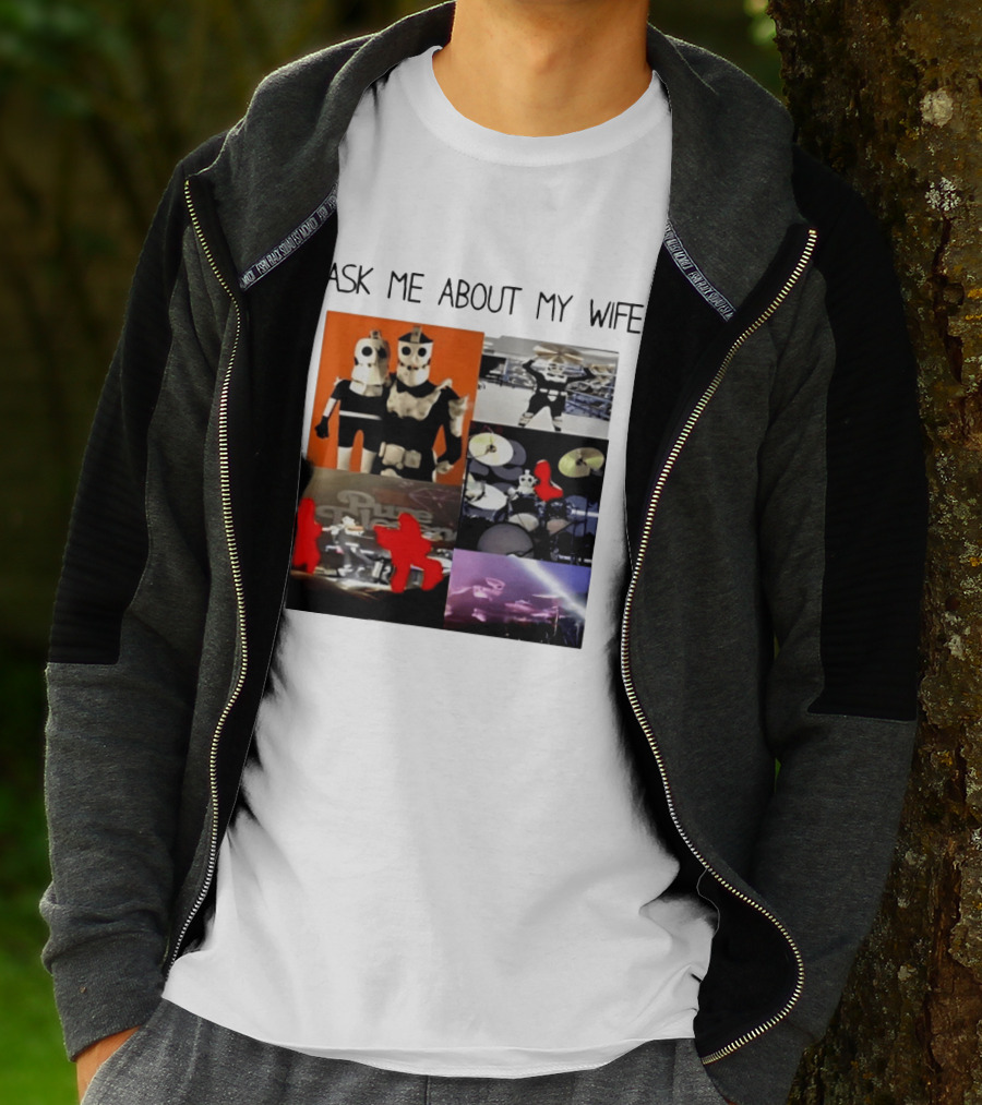 Ask Me About My Wife I Love Havve Hogan Robot Drummers T-Shirt