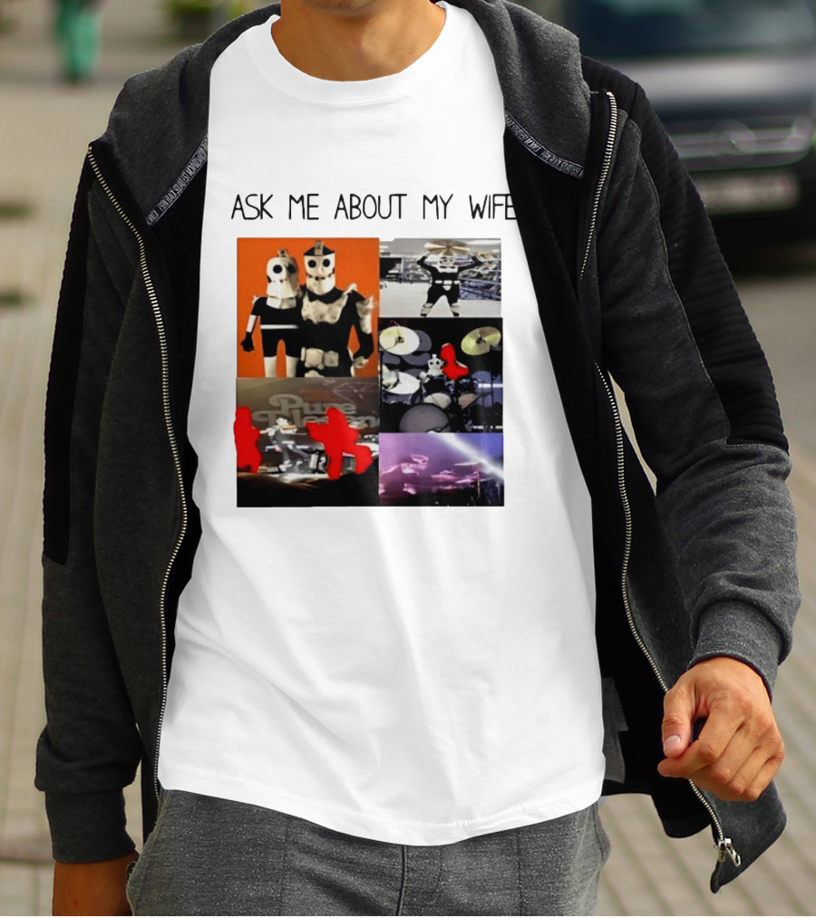 Ask Me About My Wife I Love Havve Hogan Robot Drummers T-Shirt