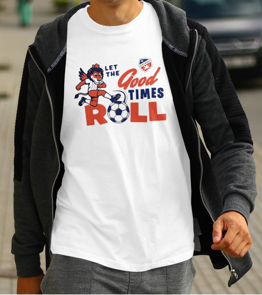 Let The Good Times Roll FC Cincinnati Lion With Soccer Ball 2026 T-Shirt