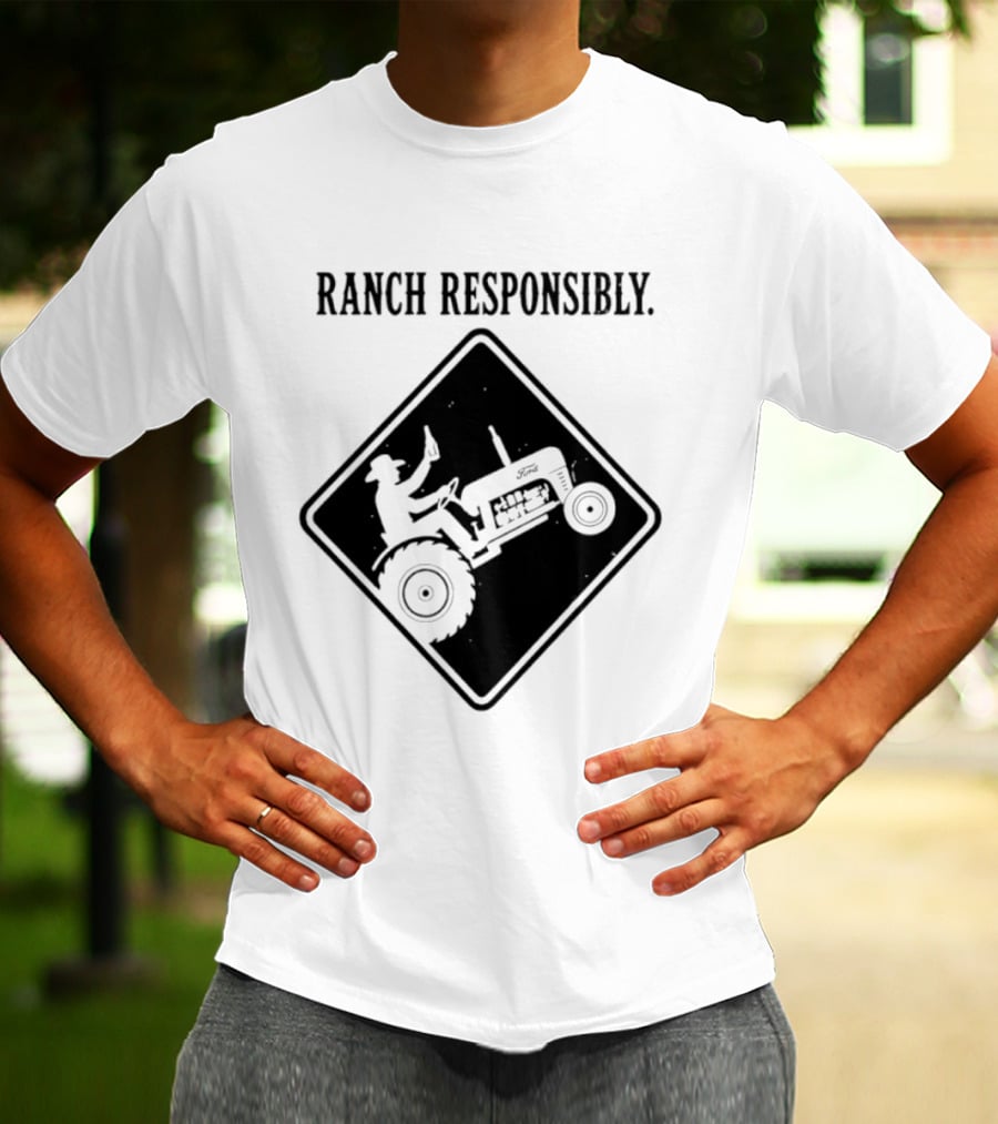 Ranch Responsibly Tractor Driver Drinking Alcohol Warning Sign T-Shirt