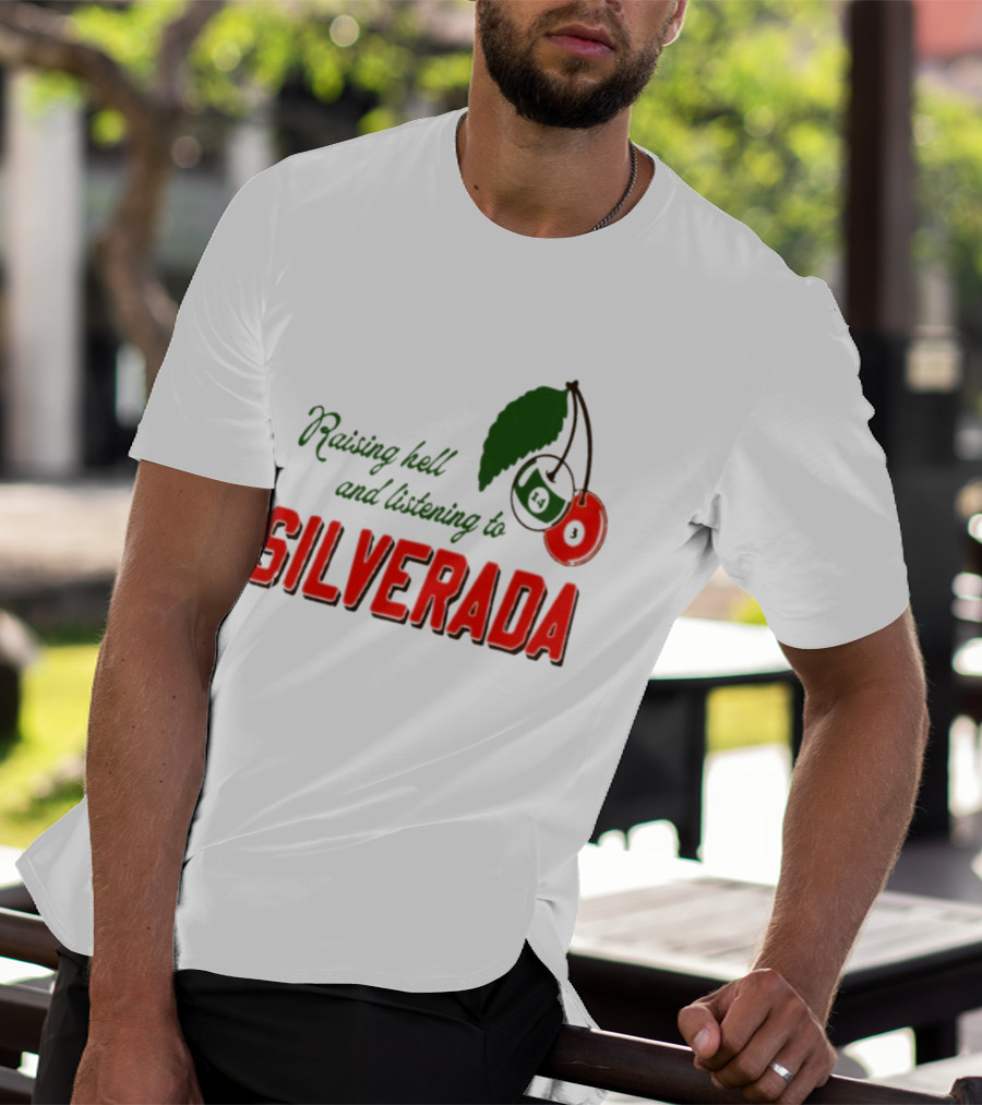 Raising Hell And Listening To Silverada Cherry Leaves T-Shirt