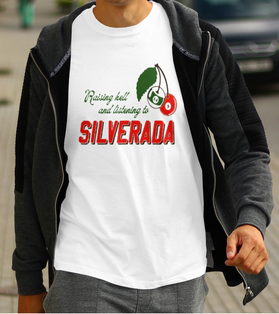 Raising Hell And Listening To Silverada Cherry Leaves T-Shirt