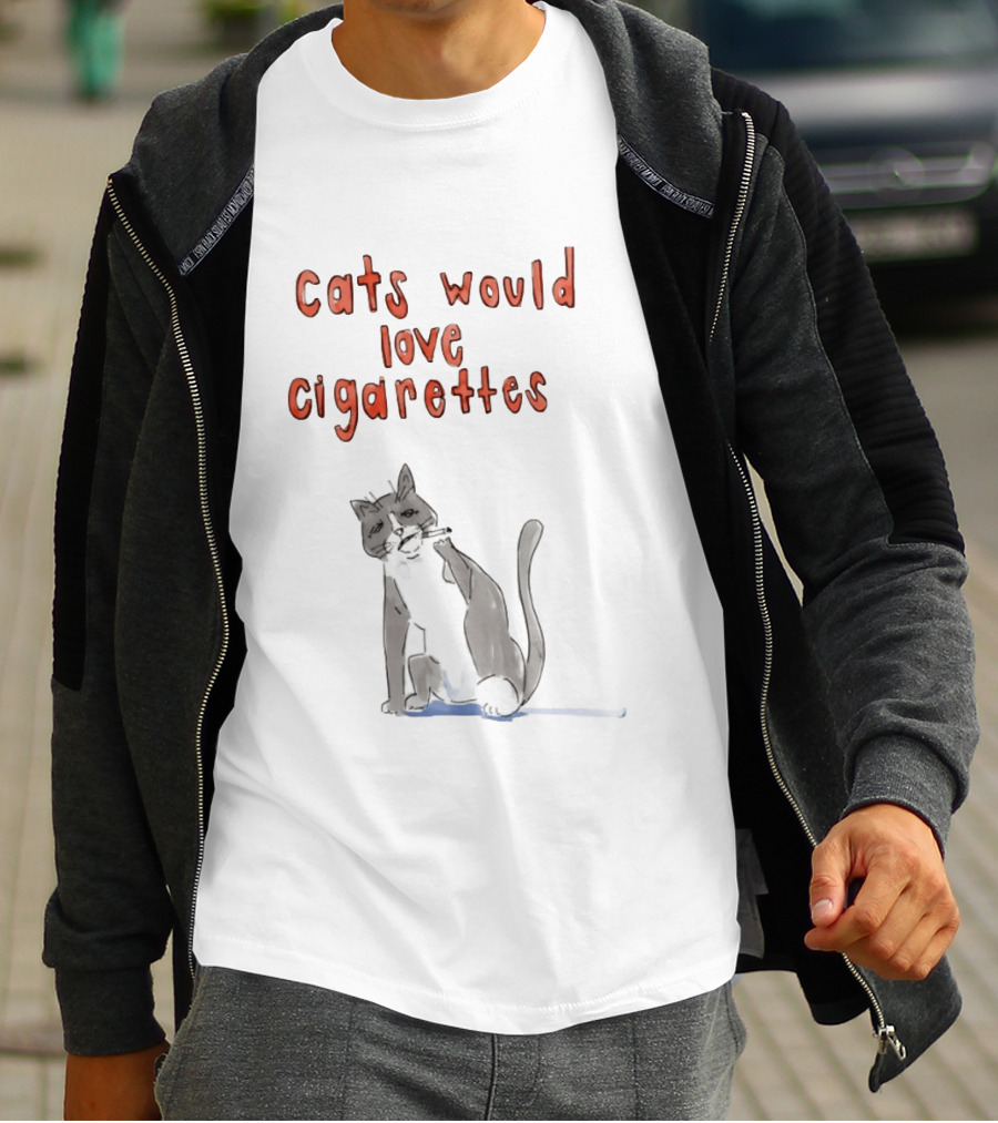 Cats Would Love Cigarettes Smoking Feline Humor T-Shirt