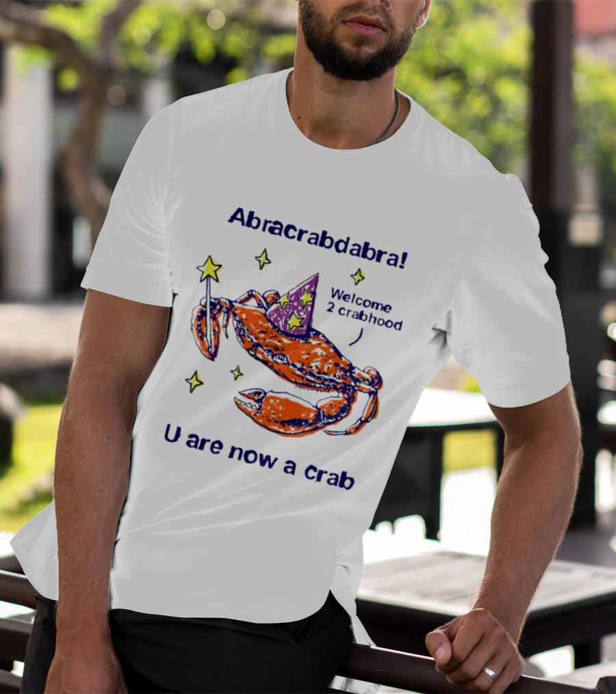 Abracrabdabra Welcome 2 Crabhood U Are Now A Crab With Magic Hat And Stars T-Shirt