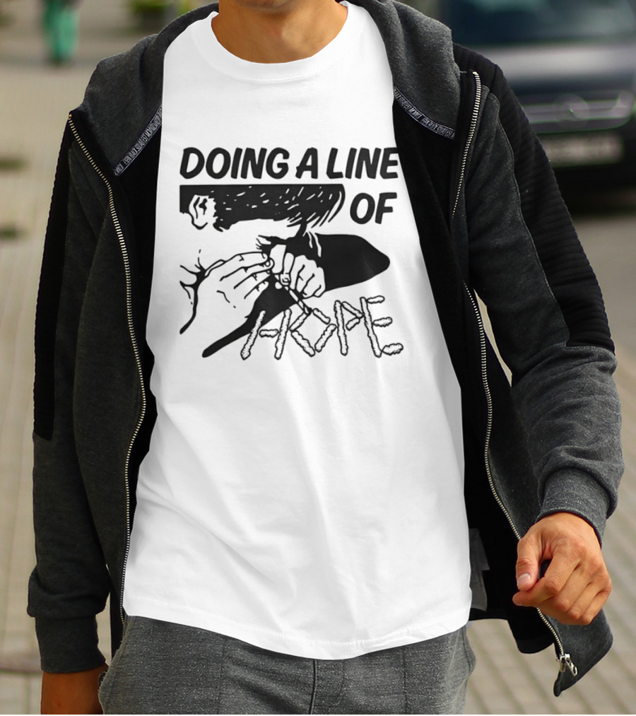 Doing A Line Of Hope T-Shirt