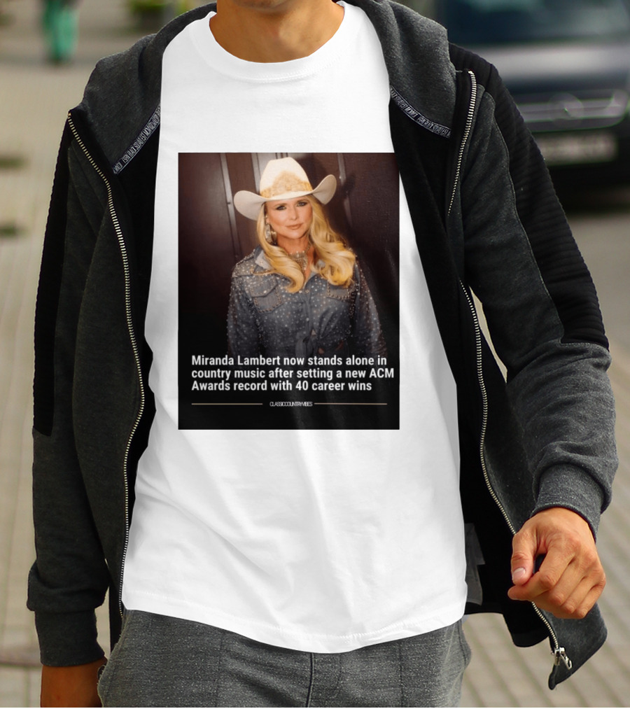 Miranda Lambert Stands Alone In Country Music With ACM Awards Record 40 Career Wins T-Shirt