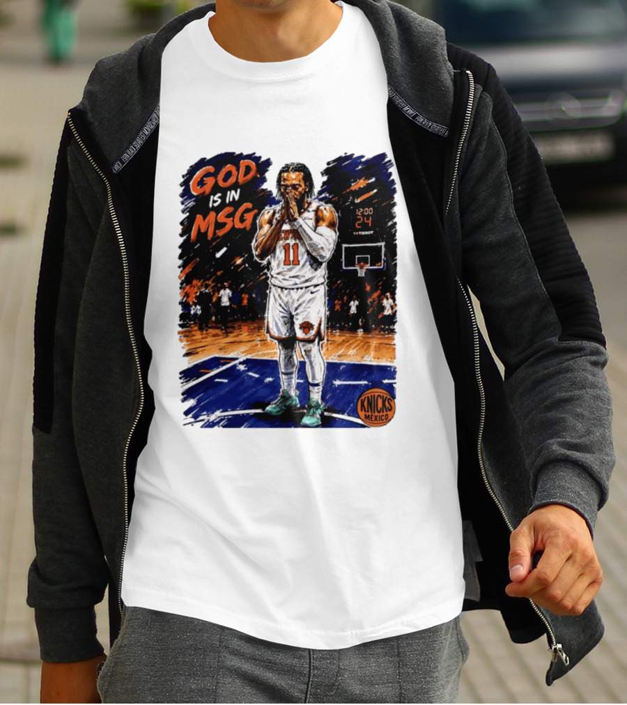 God Is In MSG New York Knicks Jalen Brunson Number 11 Knicks Mexico Basketball T-Shirt
