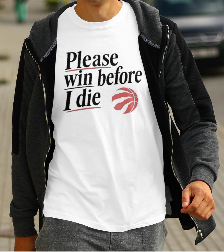 Toronto Raptors Please Win Before I Die Red Claw Basketball T-Shirt