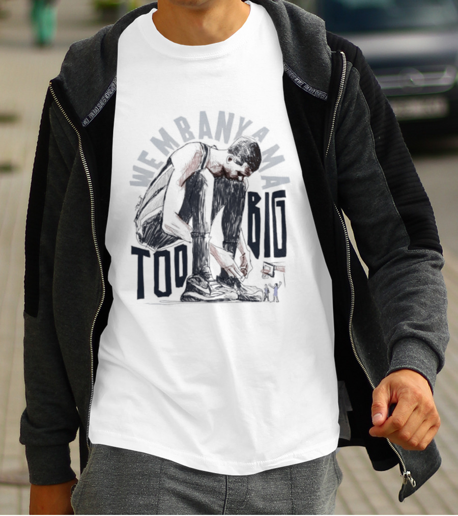 Wembanyama Too Big Spurs Basketball Player T-Shirt