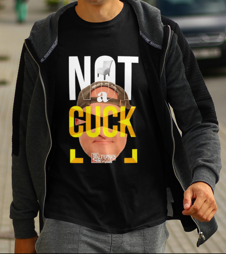 Not A Cuck With The Dan Le Batard Show And Stugotz Chair Hat And Face T-Shirt