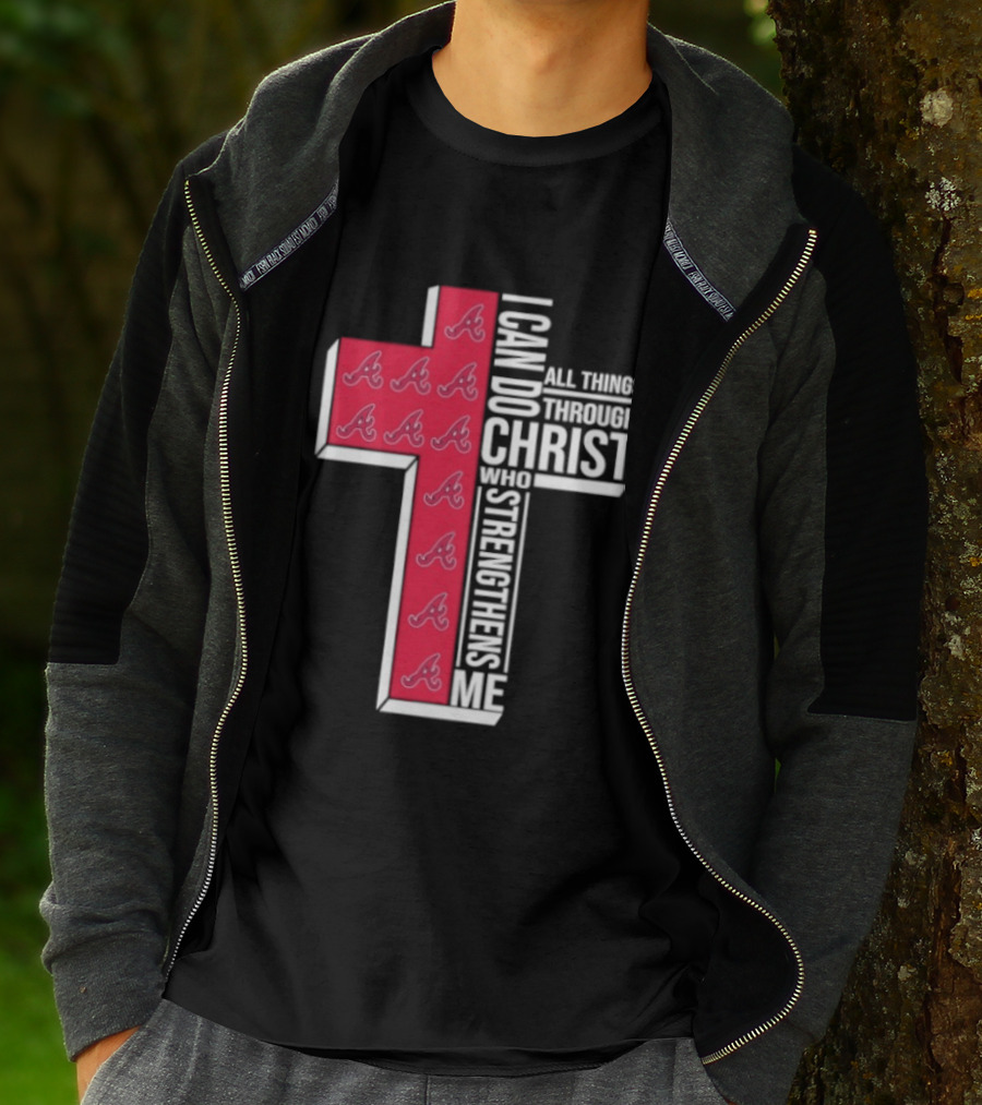 Atlanta Braves Cross I Can Do All Things Through Christ Who Strengthens Me T-Shirt