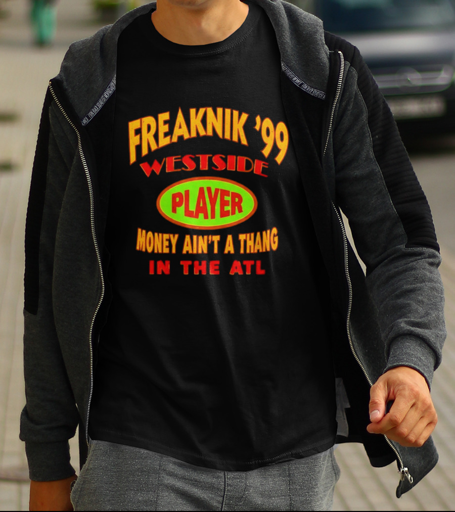 Freaknik '99 Westside Player Money Ain't A Thang In The ATL T-Shirt