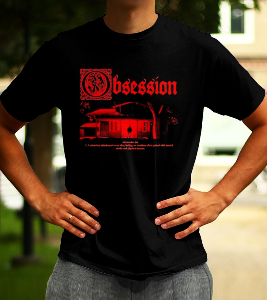 Obsession Outside Your House 2026 Horror Movie Creepy Haunted House T-Shirt