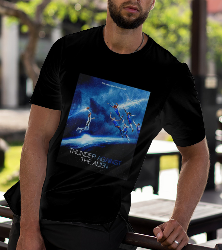 Thunder Against The Alien They Tried To Guard The Impossible T-Shirt