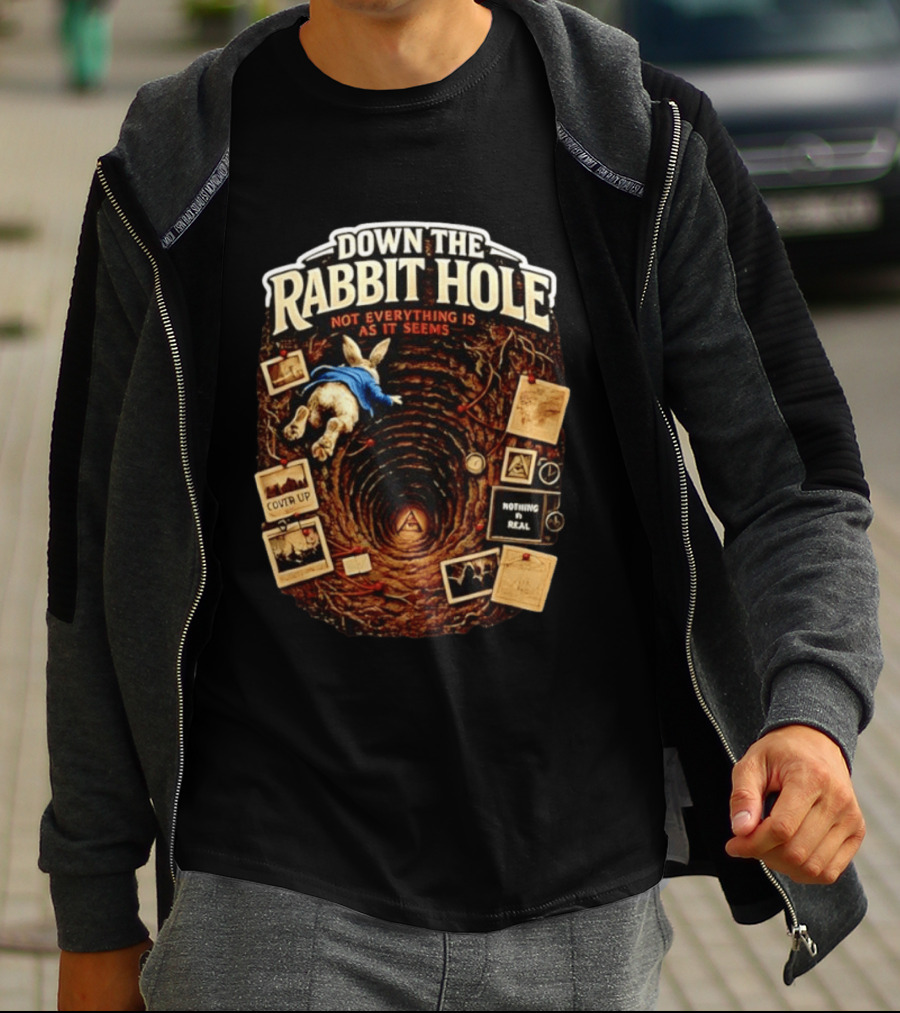 Down The Rabbit Hole Not Everything Is As It Seems Alice In Wonderland Conspiracies T-Shirt