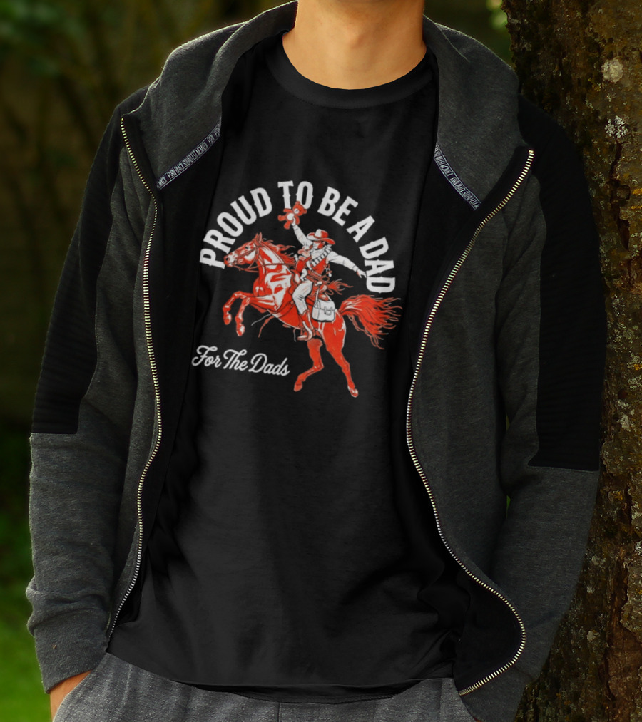 Proud To Be A Dad Cowboy Riding Horse For The Dads T-Shirt