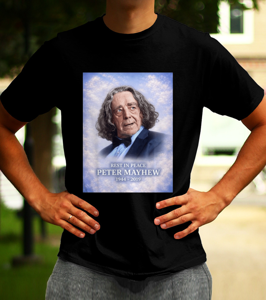 Rest In Peace Peter Mayhew 1944 2019 Memorial T-Shirt