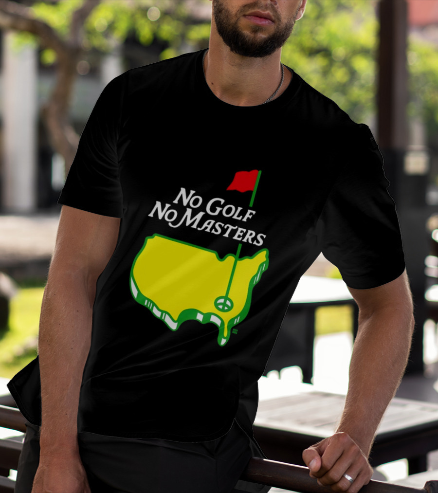 The Masters Tournament No Golf No Masters Map Flag T-Shirt