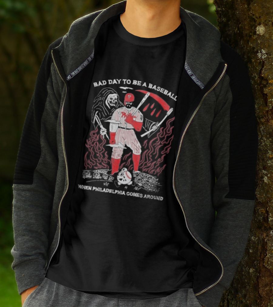 Bad Day To Be A Baseball When Philadelphia Comes Around Phillies T-Shirt