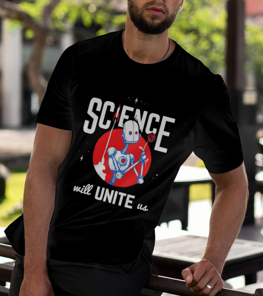 Science Will Unite Us Robot Holding Rose Red Rocket T-Shirt