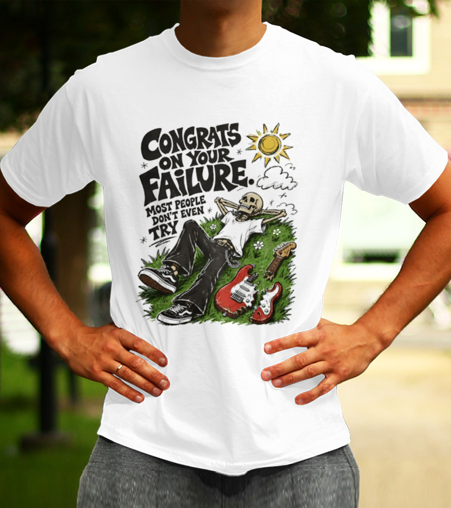 Congrats On Your Failure Most People Don't Even Try Skeleton With Broken Guitar And Sun T-Shirt