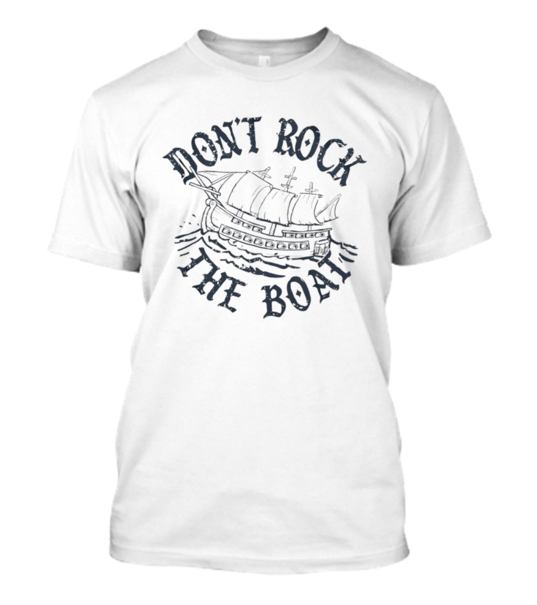Don't Rock The Boat Nautical Ship T-Shirt