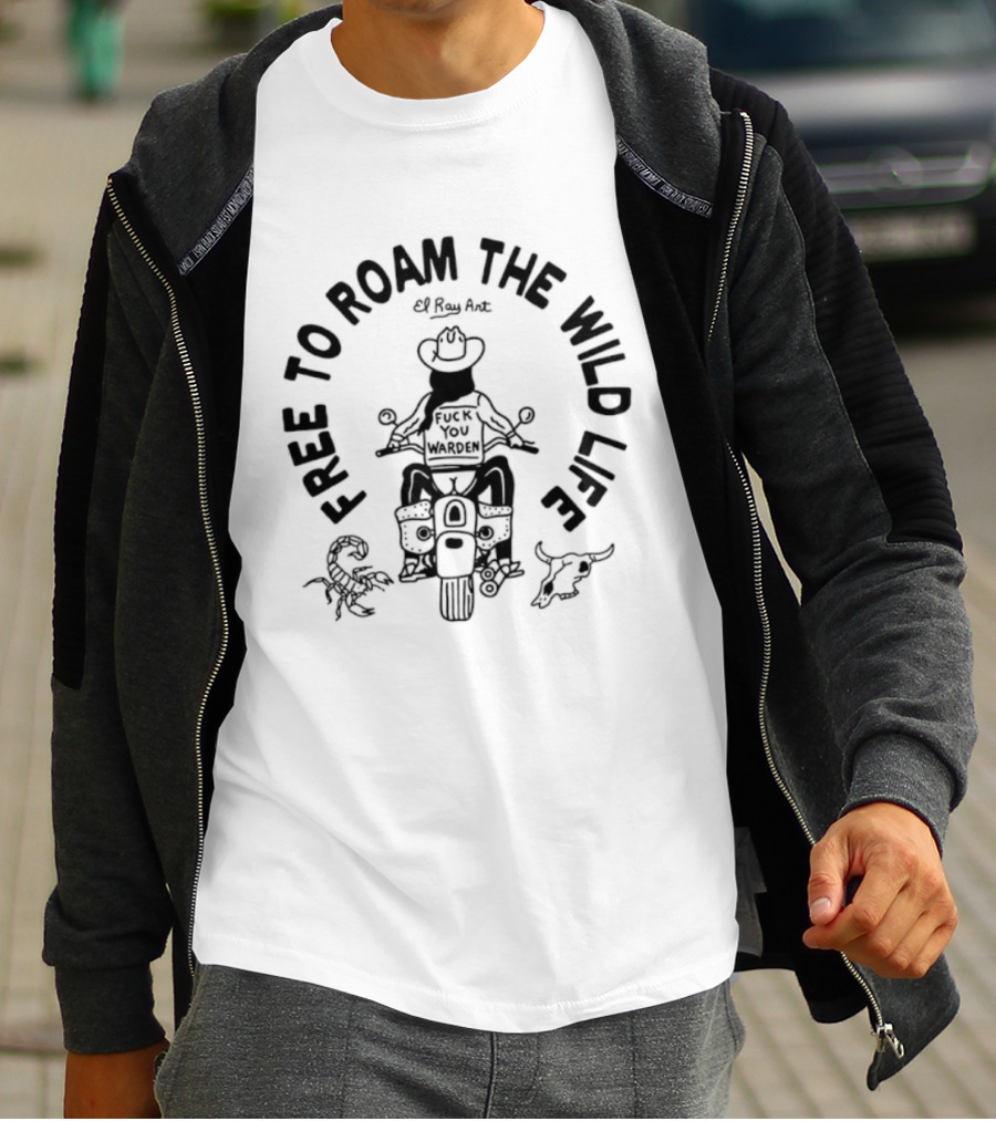 El Ray Free To Roam The Wild Life Motorcycle Adventure Cowboy Warden T-Shirt