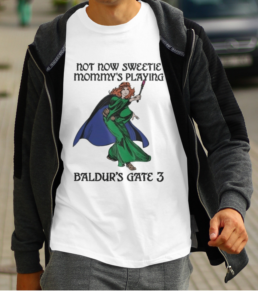 Not Now Sweetie Mommy's Playing Baldur's Gate 3 T-Shirt