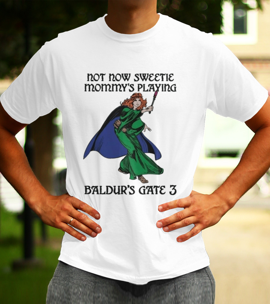 Not Now Sweetie Mommy's Playing Baldur's Gate 3 T-Shirt