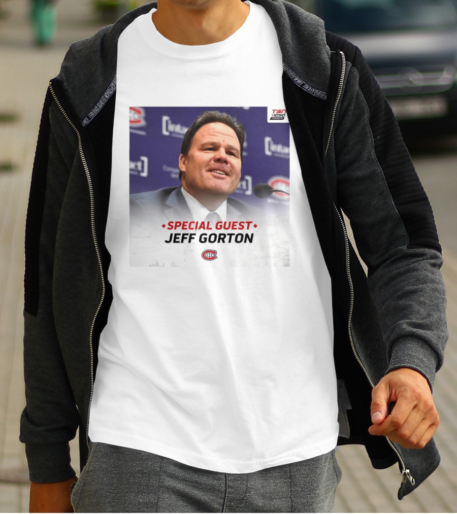 Special Guest Jeff Gorton Montreal Canadiens TSN 1050 Toronto T-Shirt