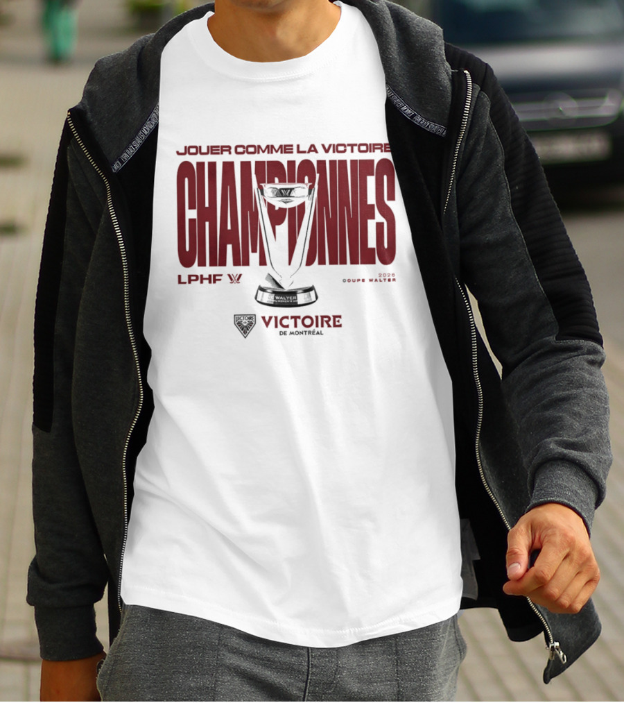 Jouer Comme La Victoire Championnes Victoire De Montréal 2026 Coupe Walter LPHF T-Shirt