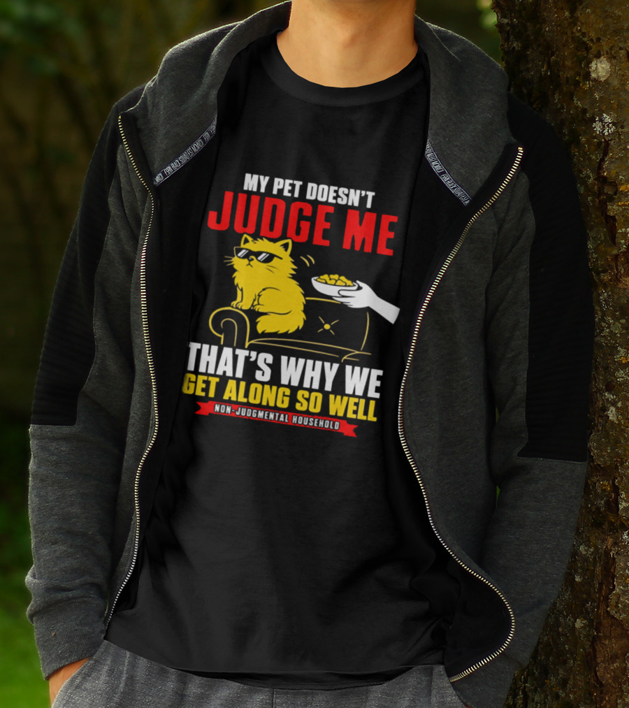 Non Judgmental Household Orange Cat My Pet Doesn't Judge Me That's Why We Get Along So Well T-Shirt