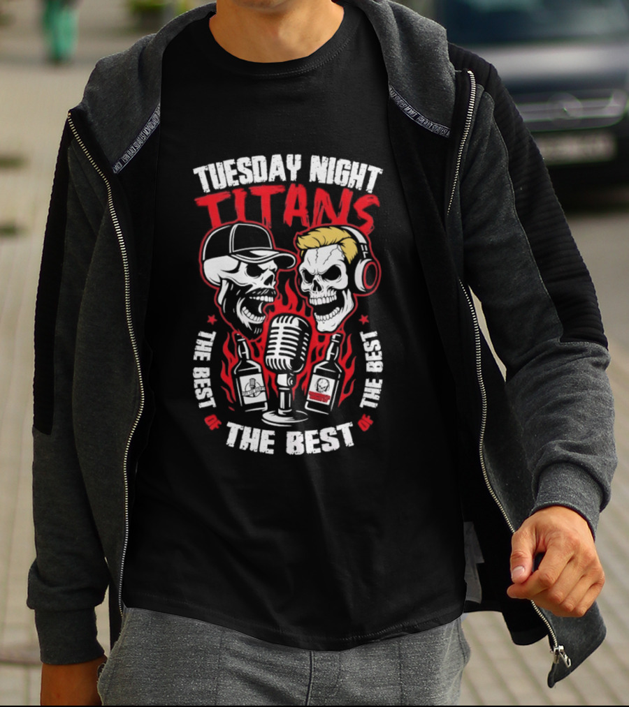 Tuesday Night Titans Skulls Microphone The Best The Best The Best T-Shirt