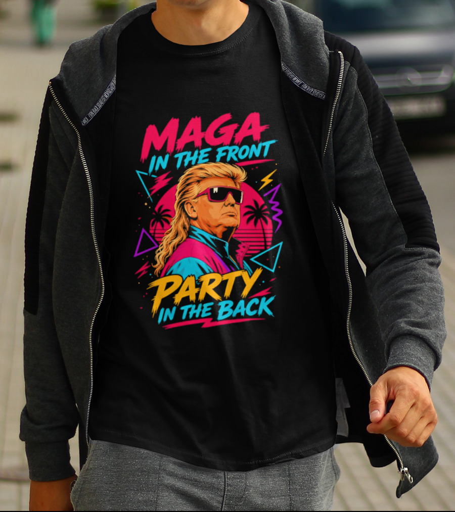 MAGA In The Front Party In The Back Trump T-Shirt
