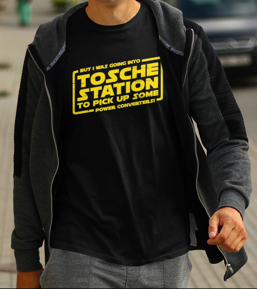 But I Was Going Into Tosche Station To Pick Up Some Power Converters T-Shirt
